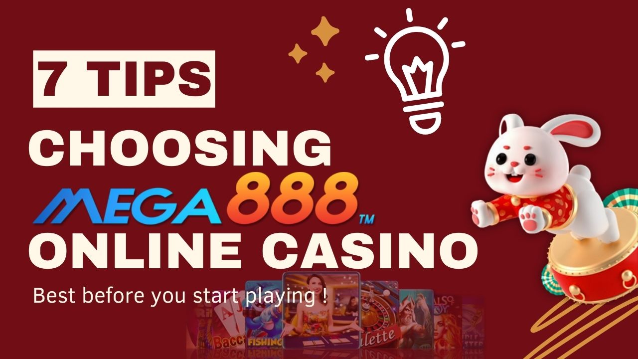 7 Tips Choosing Mega888 Online Casino
